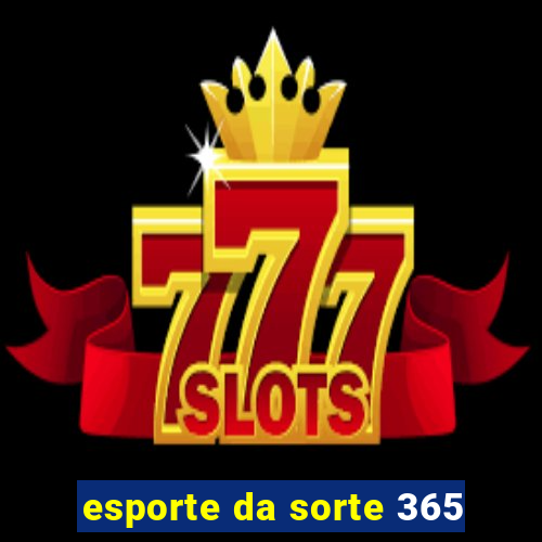 esporte da sorte 365